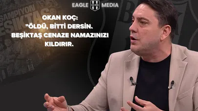 Okan Koç: "Derbilerin Büyüklüğü Beşiktaş'ın Büyüklüğünden Gelir"