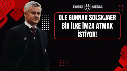 Ole Gunnar Solskjaer, Lucescu’dan Sonra Bir İlke İmza Atmak İstiyor!