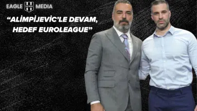 Hedefimiz Alimpijevic’le EuroLeague