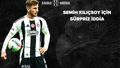 Semih Kılıçsoy'a Süper Lig'den Sürpriz Talip