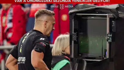VAR’a Önümüzdeki Sezonda Yenilikler Geliyor!