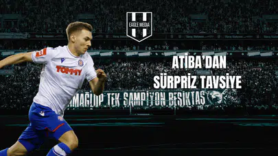 Atiba’dan Sürpriz Tavsiye