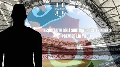 Beşiktaş'ın Gizli Santrfor Listesinde 3 Premier Lig Yıldızı!