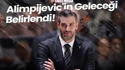 Beşiktaş Fibabanka Koçu Alimpijevic'in Geleceği Şekillendi!