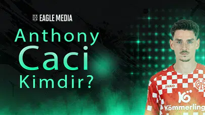Anthony Caci Kimdir? Kaç Yaşında? Hangi Pozisyonda Oynuyor?