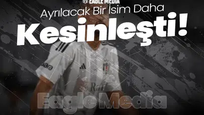 Beşiktaş'ta Ayrılıklar Yolda: Ayrılacak Bir İsim Daha Kesinleşti!