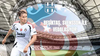 Beşiktaş, Svensson ile Vedalaşıyor!