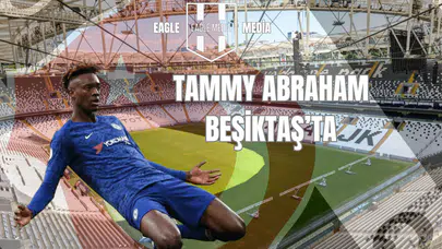 Tammy Abraham Beşiktaş'ta