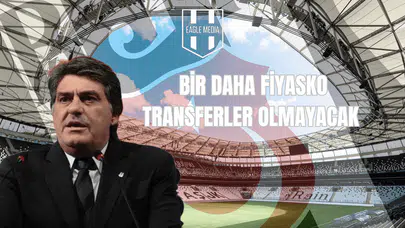 Bir Daha Fiyasko Transferler Olmayacak