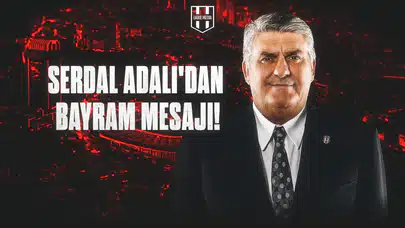 Serdal Adalı’dan Beşiktaş Camiasına Bayram Mesajı