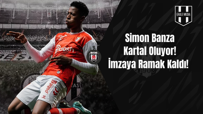 Kartal’dan Golcü Atağı: Simon Banza İçin Kritik Hamle!