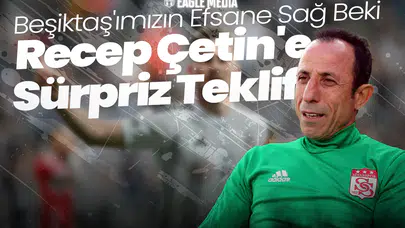 Beşiktaş'ımızın Efsane Sağ Beki Sahalara Dönüyor! Recep Çetin'e Sürpriz Teklif