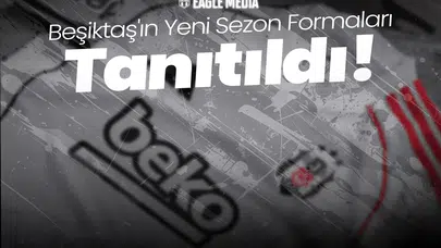 Beşiktaş'ın Yeni Sezon Formaları Resmen Tanıtıldı!