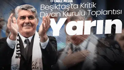 Beşiktaş'ta Kritik Divan Kurulu Toplantısı Yarın!