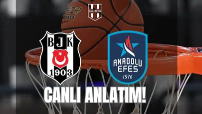 CANLI ANLATIM: Beşiktaş Fibabanka 87 - 90 Anadolu Efes