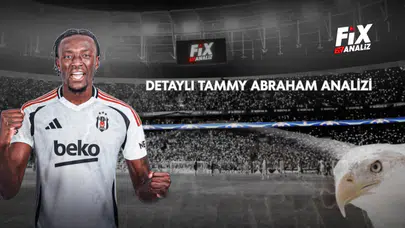 Detaylı Tammy Abraham Analizi
