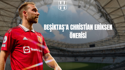 Christian Eriksen, Beşiktaş'a Teklif Edildi: Son Karar Solskjaer'de!
