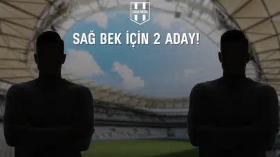 Sağ Bek İçin 2 Yeni Aday!