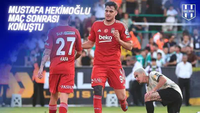 Mustafa Hekimoğlu: "Gol Attığım İçin Çok Mutluyum, Ligi 4. Bitirdiğimiz İçin Üzgünüm"