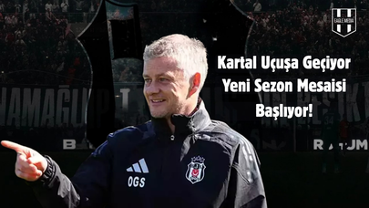Beşiktaş’ta Yeni Sezon Hazırlıkları Başlıyor: Kamp Takvimi Netleşti!