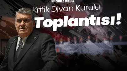 Beşiktaş'ta Kritik Divan Kurulu Toplantısı!
