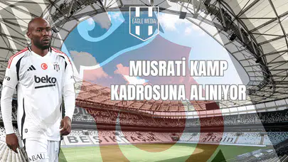 Musrati Kamp Kadrosuna Alınıyor