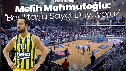 Melih Mahmutoğlu'ndan Centilmenlik Örneği! "Beşiktaş'a Saygı Duyuyoruz"
