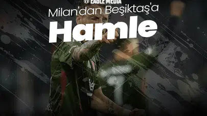 Milan'dan Beşiktaş'a Hamle: Görüşmeler Başladı!