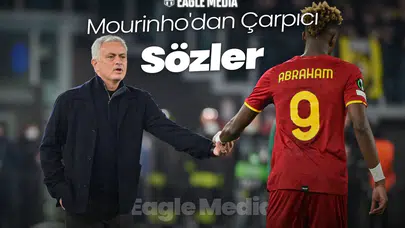 Mourinho'dan Çarpıcı Abraham Sözleri