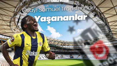 Osayi Samuel Transferinde Yaşananlar