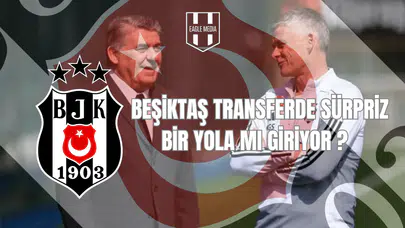 Beşiktaş Transferde Sürpriz Bir Yola mı Giriyor?