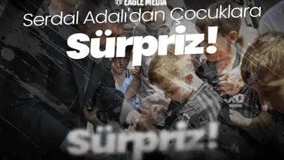 Serdal Adalı'dan 250 Çocuğa Özel Sürpriz!