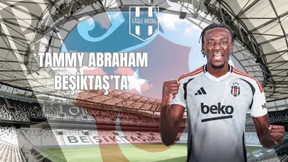 Tammy Abraham Beşiktaş'ta