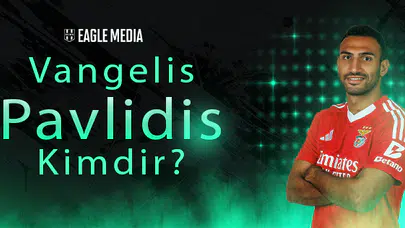 Vangelis Pavlidis Kimdir? Kaç Yaşında? Hangi Pozisyonda Oynuyor?