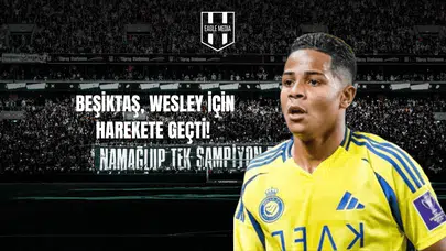 Beşiktaş,Wesley İçin Harekete Geçti!