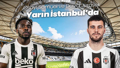 Beşiktaş’ta Osayi-Samuel ve David Jurásek'in Aynı Gün İstanbul’da Olması Bekleniyor!