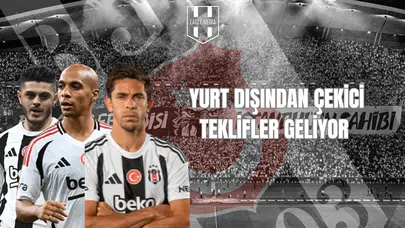 Yurt Dışından Çekici Teklifler Geliyor