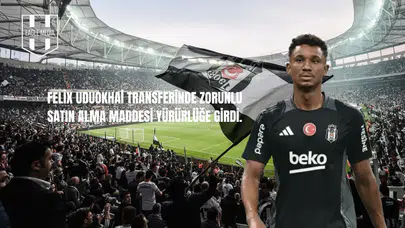 Felix Uduokhai İçin Kritik Dönem: Zorunlu Satın Alma Şartları Devrede