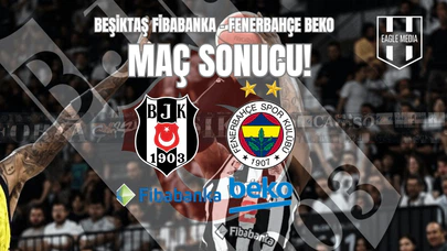Beşiktaş Fibabanka 87- 91 Fenerbahçe Beko / Maç Sonucu