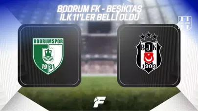 Beşiktaş’ın Bodrum FK Maçındaki İlk 11’i Belli Oldu!