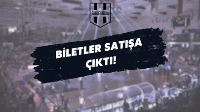 Final Biletleri Satışta! Beşiktaş Fibabanka - Fenerbahçe Beko