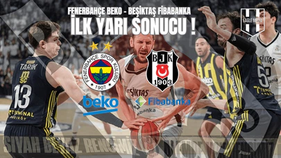 Fenerbahçe Beko 48 - 40 Beşiktaş Fibabanka / İlk Yarı Sonucu