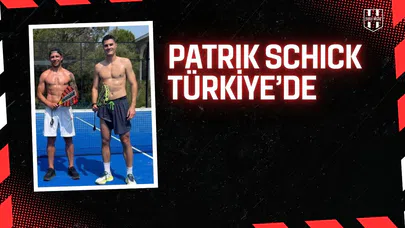 Patrik Schick Türkiye'de