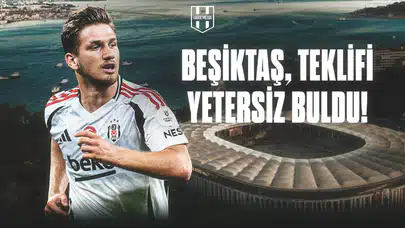 Beşiktaş ,Teklifi Yetersiz Buldu!
