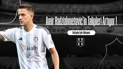 Amir Hadziahmetovic'in Talipleri Artıyor !