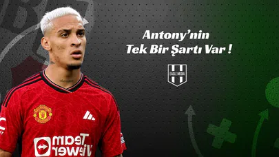 Antony'nin Tek Bir Şartı Var!