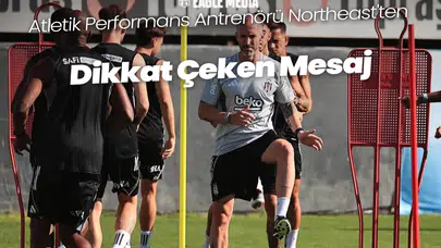 Atletik Performans Antrenörü Northeast'ten Dikkat Çeken Mesaj