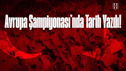 Avrupa Şampiyonası’nda Tarih Yazdı!