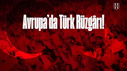Avrupa’da Türk Rüzgârı!