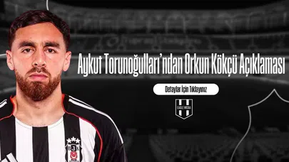 Aykut Torunoğulları'ndan Orkun Kökçü Açıklaması